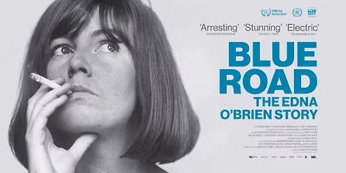 Blue Road: The Edna O'Brien Story (Screenings)
