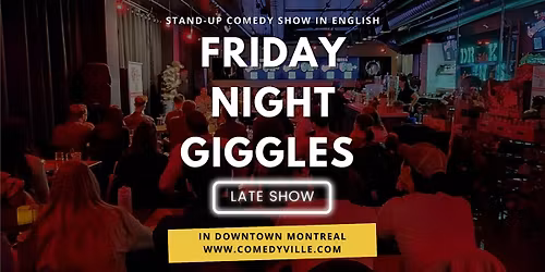 Friday Stand-Up at Comedyville \u2013 Late Night Montreal Comedy Show (10:15)