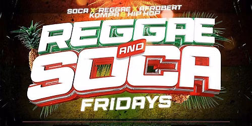 Reggae and Soca Fridays