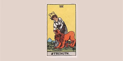 Tarot Salon presents Strength : The Myth of the Alpha