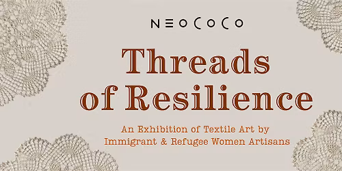 EXHIBITION OPENING: THREADS OF RESILIENCE