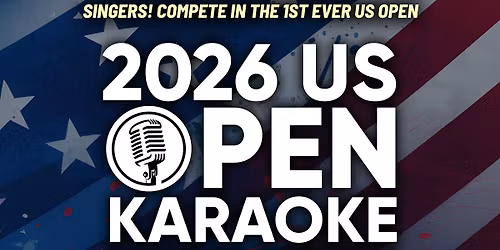 2026 US OPEN KARAOKE CHAMPIONSHIPS - QUALIFYING EVENT