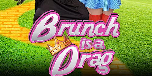 Brunch is a Drag at Wilma's - Wicked Witches of Oz Drag Brunch