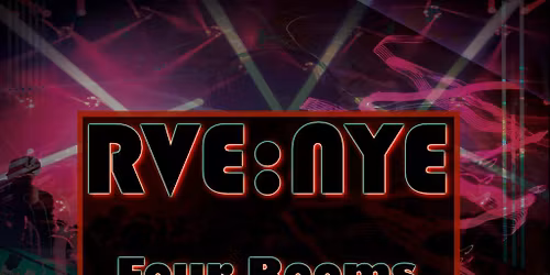 RVE:NYE - Four Rooms of Rave