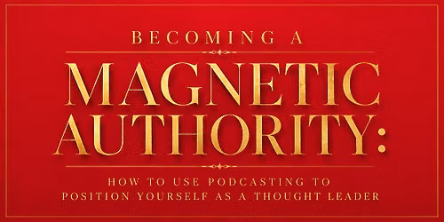 HOW TO USE PODCASTING TO POSITION YOURSELF AS THOUGHT LEADER