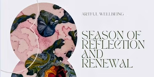 Season of Reflection & Renewal: A Mixed-Media Workshop\n\n