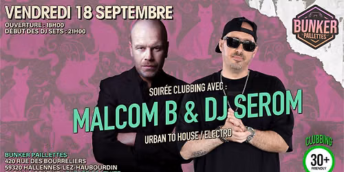 \ud83e\udea9 SOIR\u00c9E CLUBBING AVEC : MALCOM B & DJ SEROM \ud83e\udea9 GRATUIT