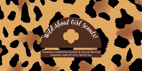 Wild About Girl Scouts: Volunteer Leadership Summit 4\/18\/26