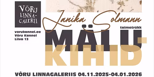 Janika Solmanni n\u00e4ituse \u201eM\u00e4lukihid\u201c avamine V\u00f5ru Linnagaleriis