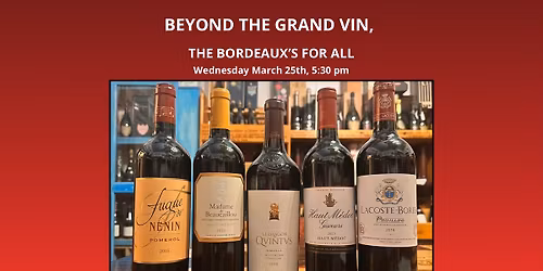 Wine Tasting - The Bordeaux\u2019s for all 