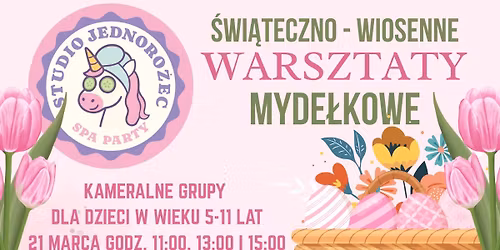 Wiosenne warsztaty myde\u0142kowe w Studio Jednoro\u017cec \ud83e\udd84\ud83c\udf3c
