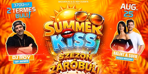 \ud83d\udc8b\u2600\ufe0f\ud83e\udea9 KISS BACHATA SUMMER \ud83d\udca5 AUG 25. \u2b50 Z\u00c1R\u00d3BULI \u2b50 \ud83e\udea9 100% BACHATA & SALSA \ud83c\udfa7 DJ ROY