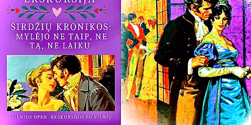 Ekskursija "\u0160ird\u017ei\u0173 kronikos: myl\u0117jo ne taip, ne t\u0105, ne laiku"