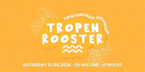 TROPENROOSTER \ud83e\udde1 Utrecht | De Helling