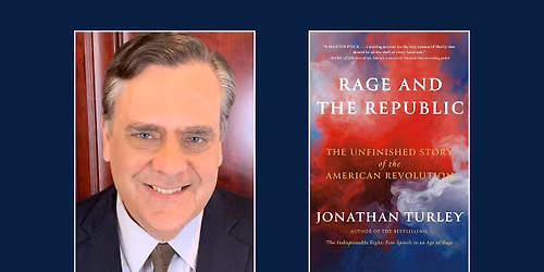 Jonathan Turley, Rage and the Republic: The Virginia Forum Speaker Series