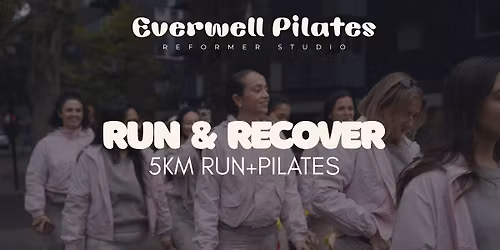 RUN & RECOVER - 5KM RUN+PILATES