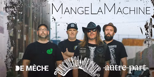 Mange La Machine, De M\u00e8che, L'archerot L'archer et Autre Part au Pub Notre-Dame \u00e0 Gatineau