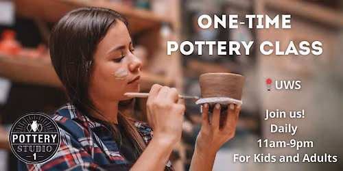 One-time Pottery Class - UWS
