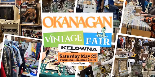 OKANAGAN VINTAGE FAIR - KELOWNA