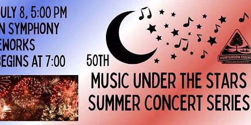 Hunterdon Symphony & Fireworks 50th Music Under the Stars Summer Concert Series
