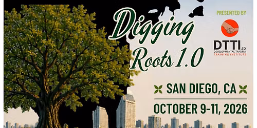 San Diego CA - Digging Roots Foundations & In Person Digging Roots 1.0