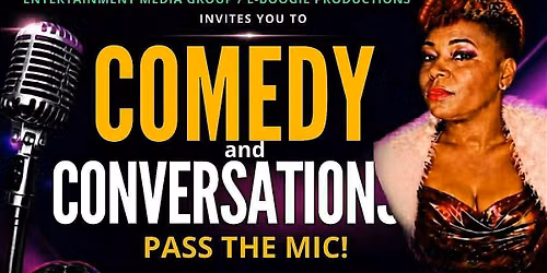 Comedy & Conversations "Pass the Mic!" featuring Monique Latise