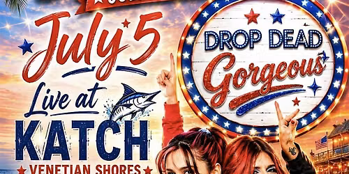 DANCE FOR AMERICA: Drop Dead Gorgeous Celebrates at KATCH, Venetian Shores