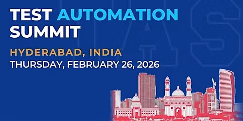 Test Automation Summit | Hyderabad| 2026