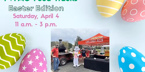 FVFAC Food Trucks - Easter Edition