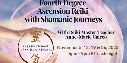 Fourth Degree Ascension Reiki with Shamanic Journeys Course