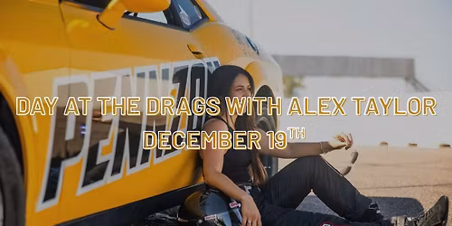 A Day At The Drags With Alex Taylor!