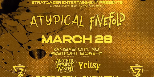 ATYPICAL & FIVEFOLD w\/Another Moment Wasted, Fritsy 