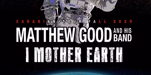 Matthew Good & I Mother Earth at Pickering Casino Resort