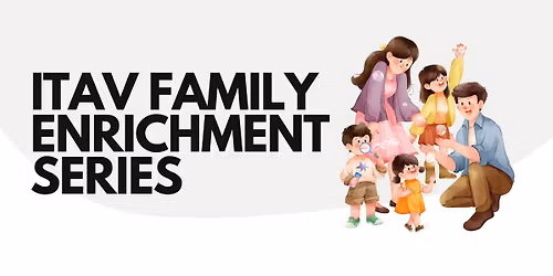 ITAV Family Enrichment Series