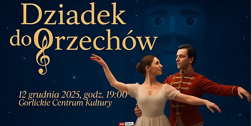 🎄 International Grand Ballet - Dziadek do Orzechów🎄