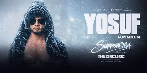 WA$TED x TRINITY: YOSUF @ The Circle OC [18+]
