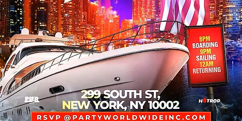 INDEPENDENCE DAY WEEKEND KICK OFF PARTY CRUISE NEW YORK CITY