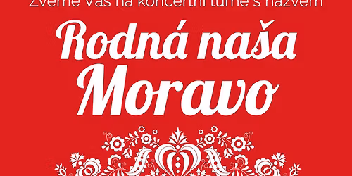 \u010cESK\u00dd KRUMLOV - MIST\u0158\u00cd\u0147ANKA KONCERT "RODN\u00c1 NA\u0160A MORAVO"