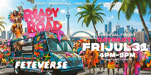 Ready for Di Road | Caribana 2026 Friday Day Party Toronto | Friday, Jul 31