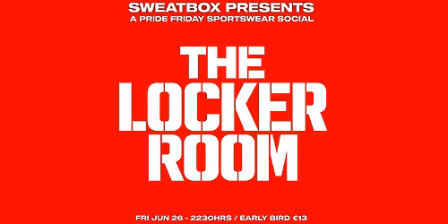 SWEATBOX PRIDE: THE LOCKER ROOM