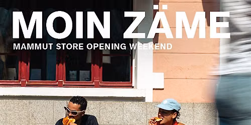 Moin Z\u00e4me - Mammut Store Opening Weekend