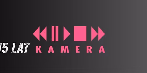 15-lecie Stowarzyszenia Kamera