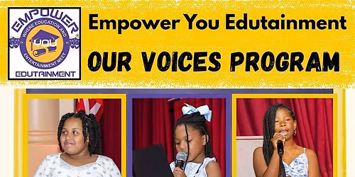 EMPOWER YOU EDUTAINMENT: OUR VOICES