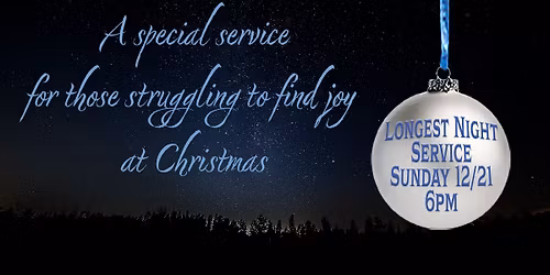 Longest Night\/Blue Christmas - A Special Service