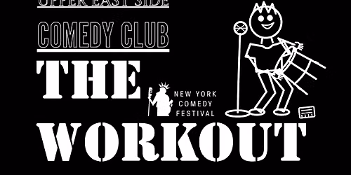 The Workout | New York Comedy Festival | Tue Nov 10 \u00b7 8 PM