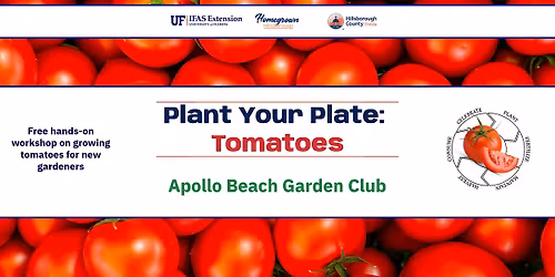 Plant Your Plate: Tomatoes (Plant) @ Apollo Beach Garden Club