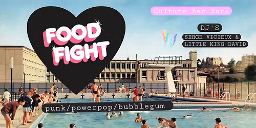 Culture Bar-Bars \/ FOOD FIGHT + dj7