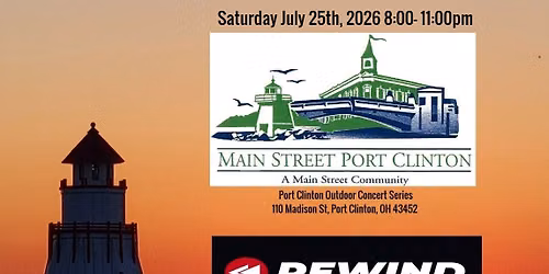 REWIND Live at the Port Clinton Ohio Outdoor Concert Saturday July 25, 2026 8 - 11pm
