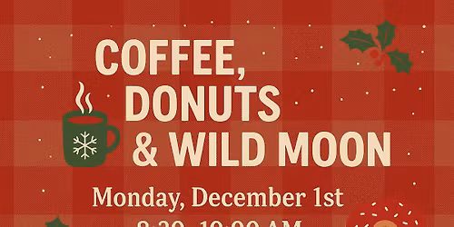 \ud83c\udf84 Coffee, Donuts & Wild Moon Vibes \ud83c\udf69