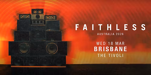 Faithless | The Tivoli, Brisbane